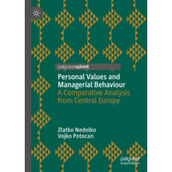 Personal Values and Managerial Behaviour: A Comparative Analysis from Central Europe
