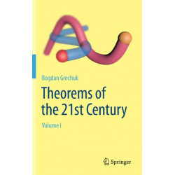 Theorems of the 21st Century: Volume I