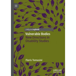 Vulnerable Bodies: New Directions in Disability Studies