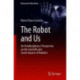 The Robot and Us: An 'Antidisciplinary' Perspective on the Scientific and Social Impacts of Robotics