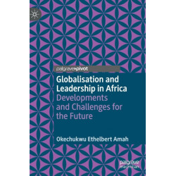 Globalisation and Leadership in Africa: Developments and Challenges for the Future