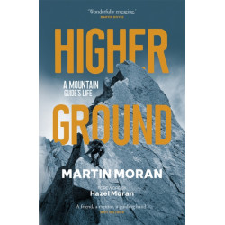 Higher Ground: A Mountain Guide's Life