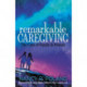 Remarkable Caregiving: The Care of Family and Friends