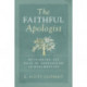 The Faithful Apologist: Rethinking the Role of Persuasion in Apologetics