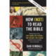 How (Not) to Read the Bible Study Guide plus Streaming Video: Making Sense of the Anti-women, Anti-science, Pro-violence, Pro-slavery and Other Crazy Sounding Parts of Scripture