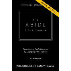 The Abide Bible Course Study Guide plus Streaming Video: Five Practices to Help You Engage with God Through Scripture