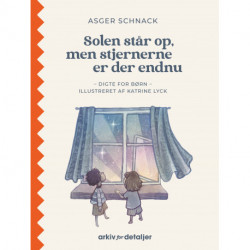 Solen står op, men stjernerne er der endnu: digte for børn af Asger Scnack med illustrationer af Katrine Lyck