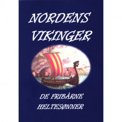NORDENS VIKINGER - DE FRIBÅRNE HELTESØNNER