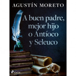 A buen padre, mejor hijo o Antíoco y Seleuco