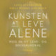 Kunsten at leve alene. Mod en ny leve- og seksualmoral