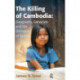 The Killing of Cambodia: Geography, Genocide and the Unmaking of Space