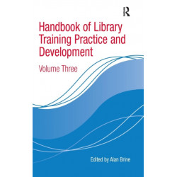 Handbook of Library Training Practice and Development: Volume Three