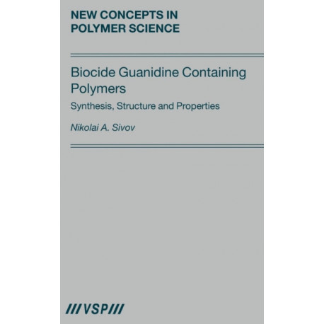 Biocide Guanidine Containing Polymers: Synthesis, Structure and Properties