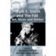 Mark E. Smith and The Fall: Art, Music and Politics