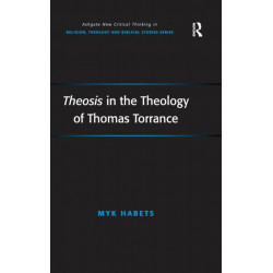 Theosis in the Theology of Thomas Torrance