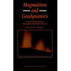 Magmatism and Geodynamics: Terrestrail Magmatism Throughout the Earth's History