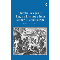 Chiastic Designs in English Literature from Sidney to Shakespeare