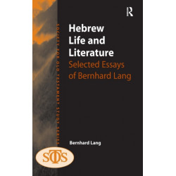 Hebrew Life and Literature: Selected Essays of Bernhard Lang