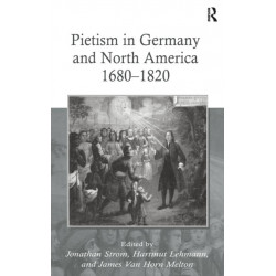 Pietism in Germany and North America 1680–1820