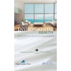 Environmental Health: Indoor Exposures, Assessments and Interventions