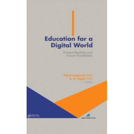 Education for a Digital World: Present Realities and Future Possibilities