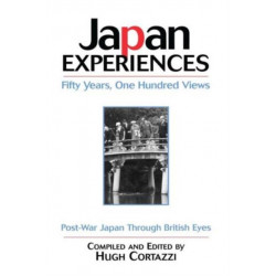 Japan Experiences - Fifty Years, One Hundred Views: Post-War Japan Through British Eyes