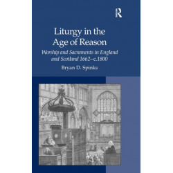 Liturgy in the Age of Reason: Worship and Sacraments in England and Scotland 1662–c.1800
