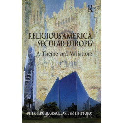 Religious America, Secular Europe?: A Theme and Variations