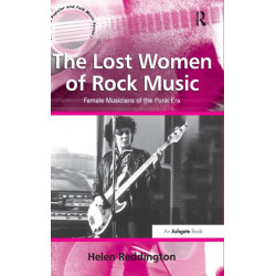 The Lost Women of Rock Music: Female Musicians of the Punk Era