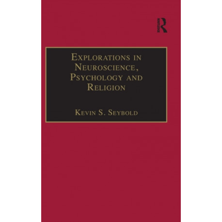 Explorations in Neuroscience, Psychology and Religion