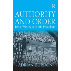Authority and Order: John Wesley and his Preachers