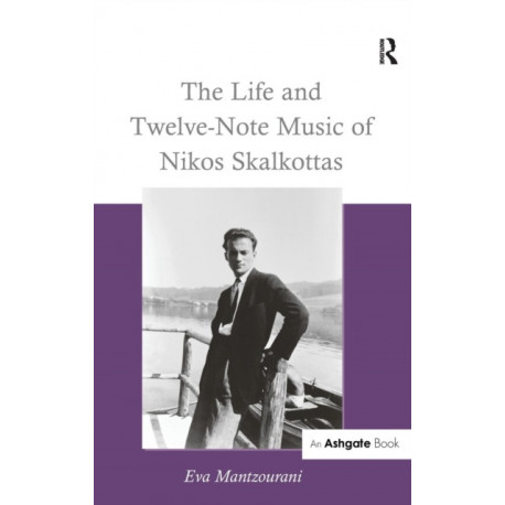 The Life and Twelve-Note Music of Nikos Skalkottas
