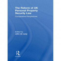 The Reform of UK Personal Property Security Law: Comparative Perspectives