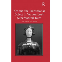 Art and the Transitional Object in Vernon Lee's Supernatural Tales
