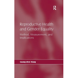 Reproductive Health and Gender Equality: Method, Measurement, and Implications