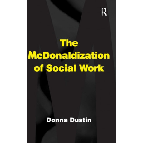 The McDonaldization of Social Work