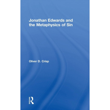 Jonathan Edwards and the Metaphysics of Sin