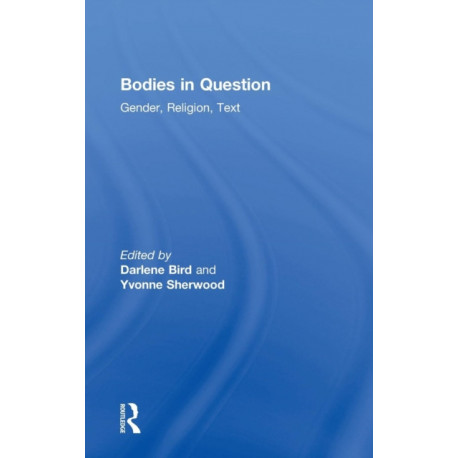 Bodies in Question: Gender, Religion, Text