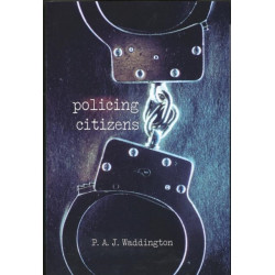 Policing Citizens: Police, Power and the State