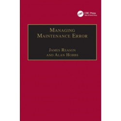 Managing Maintenance Error: A Practical Guide