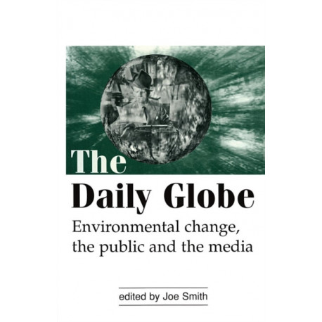 The Daily Globe: Environmental Change, the Public and the Media