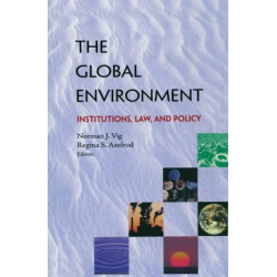 The Global Environment: Institutions, Law and Policy