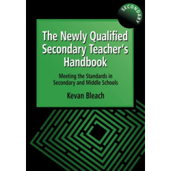 The Newly Qualified Secondary Teacher's Handbook: Meeting the Standards in Secondary and Middle Schools