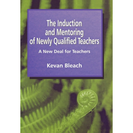 Induction and Mentoring of Newly Qualified Teachers: A New Deal for Teachers