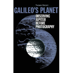Galileo's Planet: Observing Jupiter Before Photography