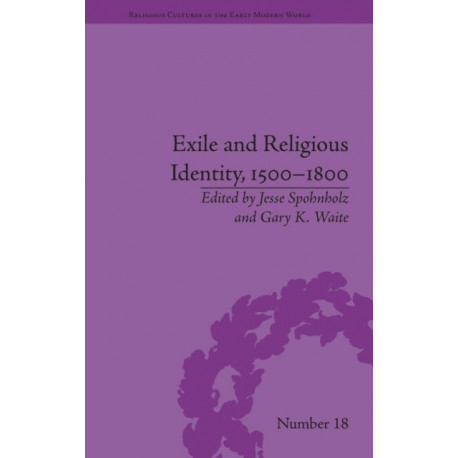 Exile and Religious Identity, 1500–1800