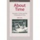 About Time: Narrative, Fiction and the Philosophy of Time