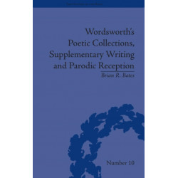 Wordsworth's Poetic Collections, Supplementary Writing and Parodic Reception