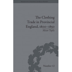 The Clothing Trade in Provincial England, 1800–1850
