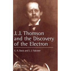 J.J. Thompson And The Discovery Of The Electron